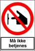 Sikkerhedsskilt Må ikke betjenes