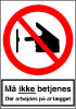 Sikkerhedsskilt Må ikke betjenes - der arbejdes på anlægget