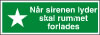 Sikkerhedsskilt Når sirenen lyder skal rummet forlades