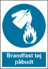Sikkerhedsskilt Brandfast tøj påbudt
